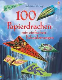 100 Papierdrachen mit Faltanleitungen – Kreatives Basteln für Kinder